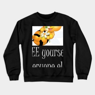 bee fun witty cool Crewneck Sweatshirt